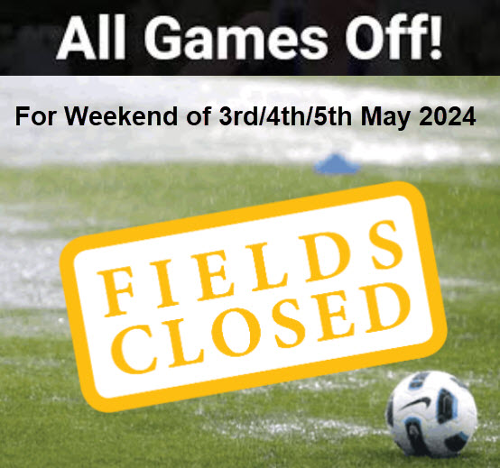 All Games are off 4th 5th May